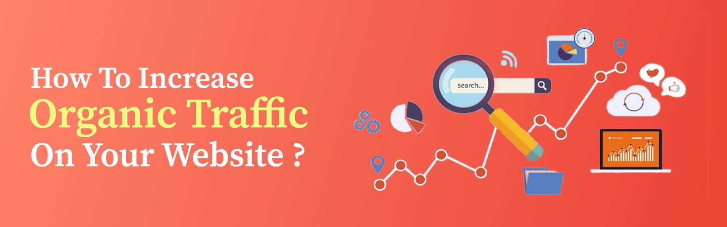 How To Increase Organic Traffic On Your Website